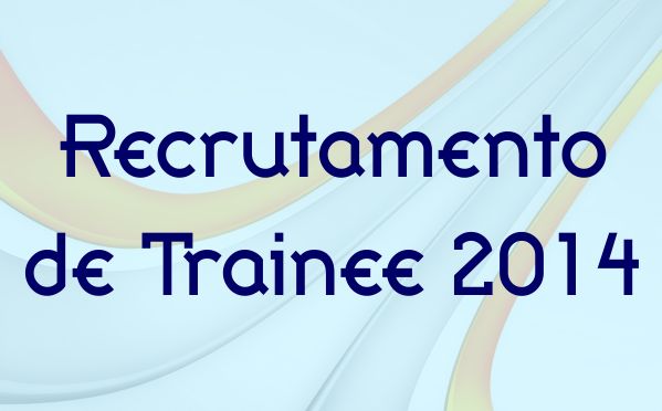 Recrutamento de Trainee 2014